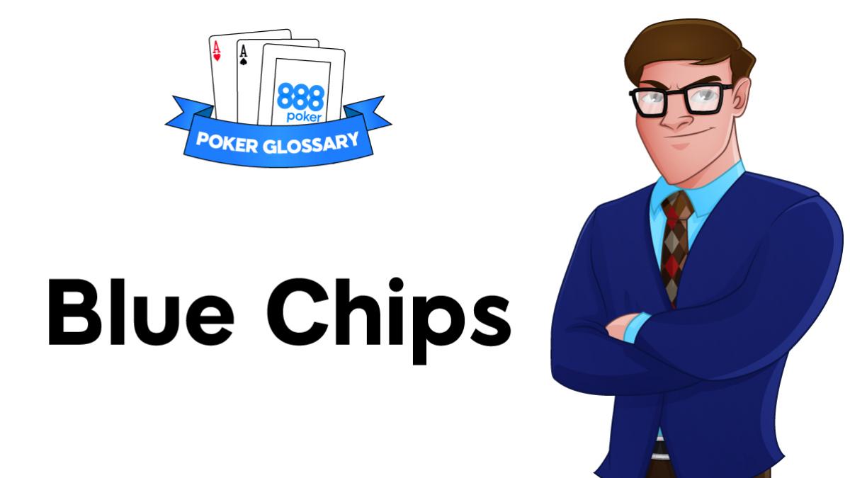 Blue Chip Poker Definition 888poker